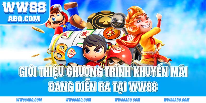 Nhấn ngay vào mục khuyến mãi WW88 để thăng hoa cùng danh sách ưu đãi