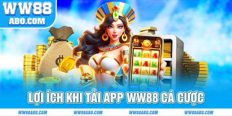 Lợi ích tuyệt vời với hàng loạt khuyến mãi hấp dẫn cho người chơi tải app WW88