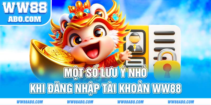 Điều kiện cần biết để đăng nhập vào WW88 thành công