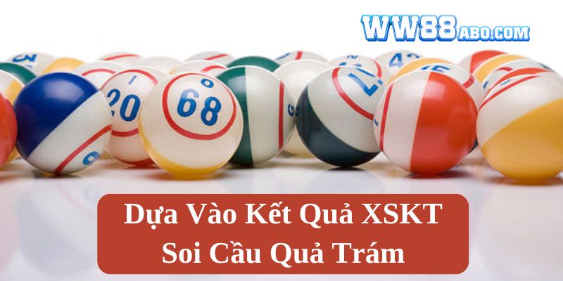 Dự đoán cầu quả trám chuẩn theo kết quả xổ số kiến thiết