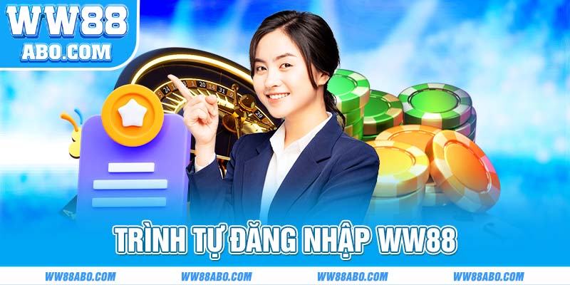 Chia sẻ trình tự đăng nhập WW88